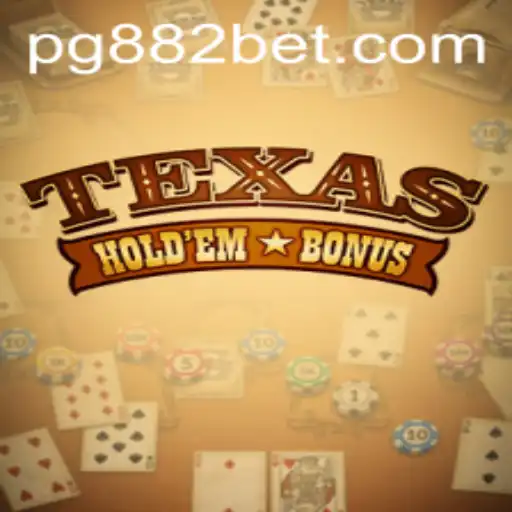 Explorando o Mundo do Texas Hold'em Bonus: O Fascínio dos Cassinos com 882bet